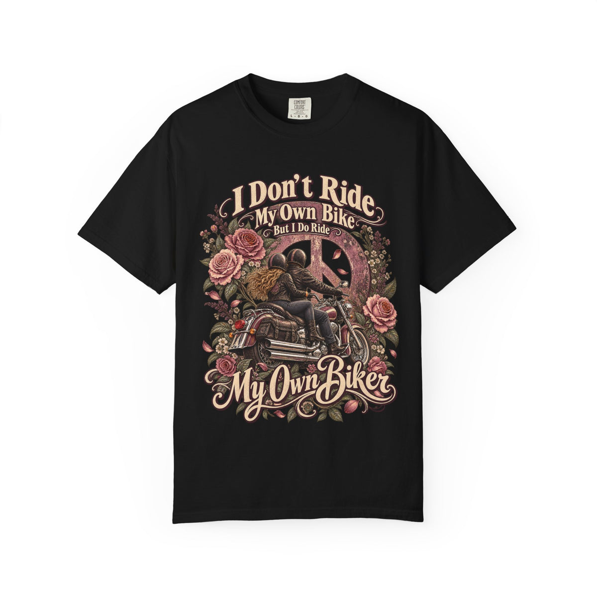 I Ride My Own Biker — Roses Tee