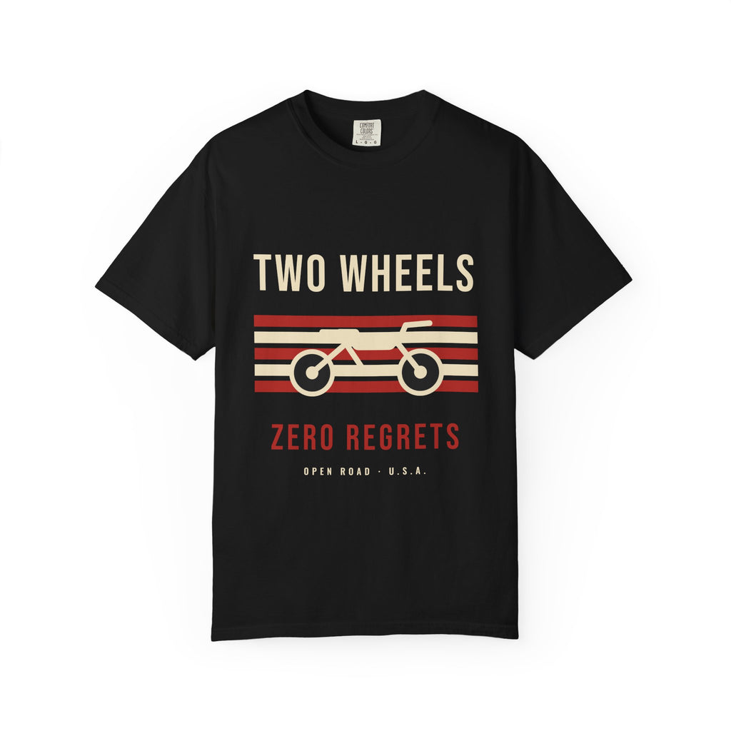 Two Wheels, Zero Regrets Tee